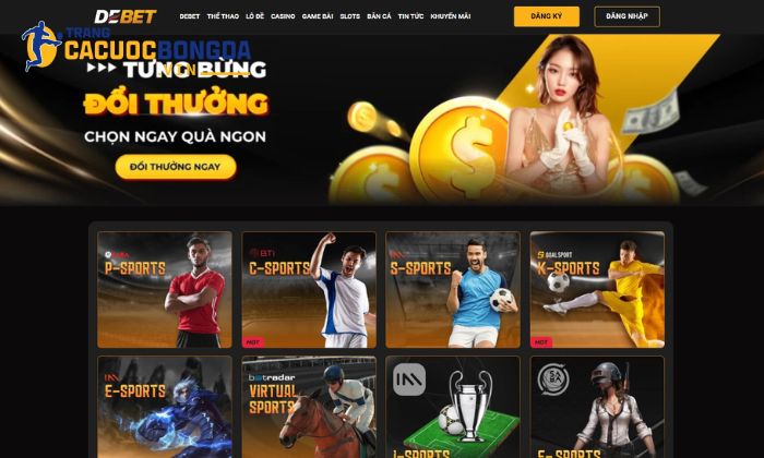Debet - Nhà cái cá cược thể thao đáng để “chọn mặt gửi vàng” Debet luôn mở rộng cửa chào đón người chơi tham gia