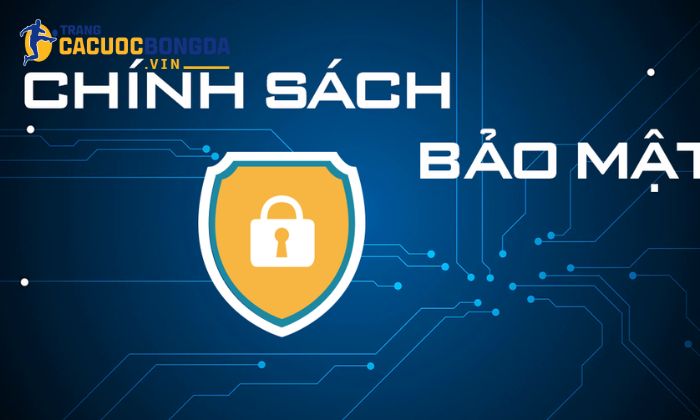 Chính sách bảo mật - Cam kết bảo mật thông tin khách hàng Tầm quan trọng của chính sách bảo mật đối với người dùng và nhà cái
